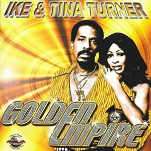 Ike & Tina Turner - Golden Empire