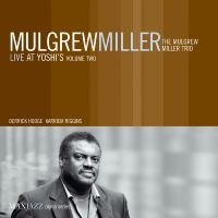 Miller Mulgrew - Live At Yoshi's Volume Two