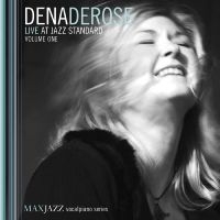 Derose Dena - Live At Jazz Standard Volume One
