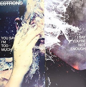 Estrons - You Say I'm Too Much, I Say .. - Lt