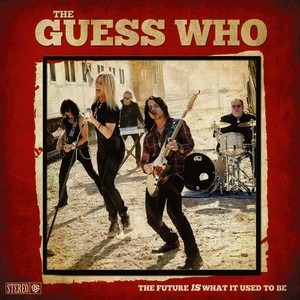Guess Who - Future Is What It Used To Be