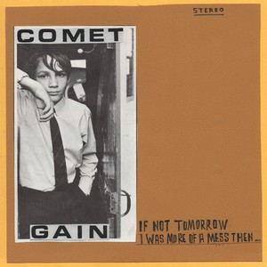Comet Gain - If Not Tomorrow