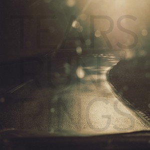 Tears Run Rings - 