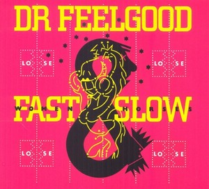 Dr. Feelgood - Fast Women & Slow Horses