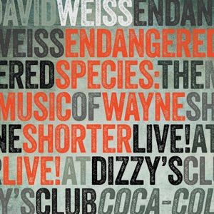 David Weiss - Endangered Species: The Music Of Wa