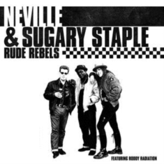 Neville And Sugary Staple - Rude Rebels