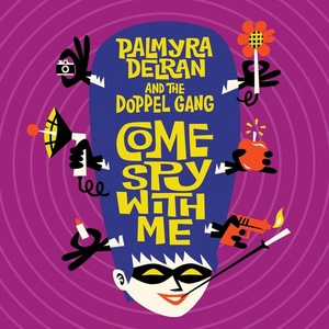 Delran Palmyra & The Doppel Gang - Come Spy With Me