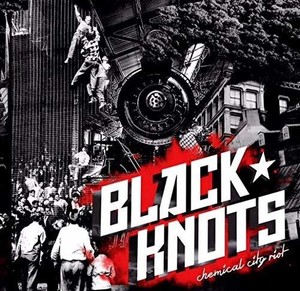 Black Knots - Chemical City Riot