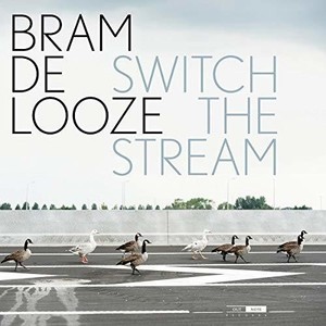 Bram De Looze - Switch The Stream (2 Lp)