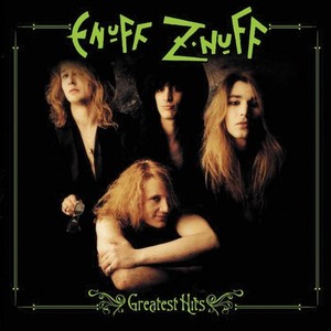 Enuff Z'nuff - Greatest Hits