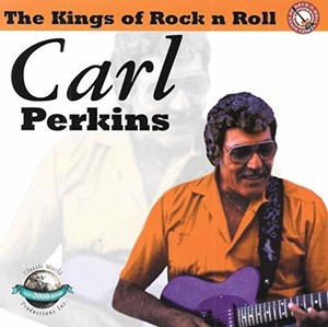 Carl Perkins - Kings Of Rock N Roll