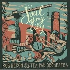Heron Rob & Tea Pad Orchestra - Soul Of My City ryhmässä VINYYLI @ Bengans Skivbutik AB (3510704)