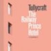 Tullycraft - Railway Prince Hotel ryhmässä CD @ Bengans Skivbutik AB (3511950)