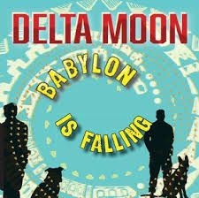 Delta Moon - Babylon Is Falling ryhmässä VINYYLI @ Bengans Skivbutik AB (3511969)