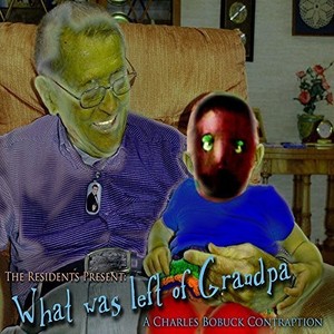 Charles Bobuck - What Was Left Of Grandpa