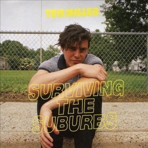 Tor Miller - Surviving The Suburbs