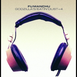 Fu Manchu - Godzilla's/Eatin' Dust +4