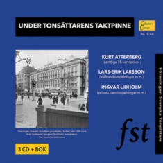 Atterberg Kurt Larsson Lars-Erik - Under Tonsättarens Taktpinne: Svens