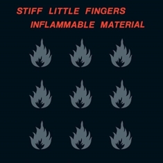 STIFF LITTLE FINGERS - INFLAMMABLE MATERIAL (VINYL)
