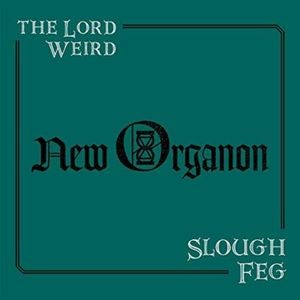 The Lord Weird Slough Feg - New Organon