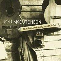 Mccutcheon John - Greatest Story Never Told