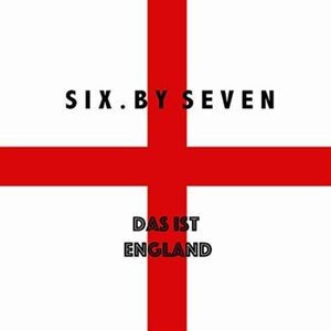 Six By Seven - Das Ist England