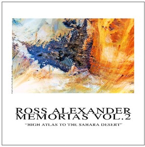 Alexander Ross - High Atlas To The Sahara Desert
