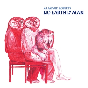 Roberts Alasdair - No Earthly Man
