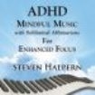Halpern Steven - Adhd Mindful Music With Subliminal ryhmässä CD @ Bengans Skivbutik AB (3664503)