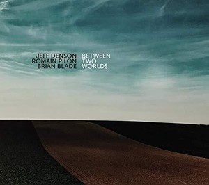 Denson Jeff & Romain Pilon - Between Two Worlds