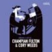 Fulton Champian & Cory Weeds - Dream A Little... ryhmässä CD @ Bengans Skivbutik AB (3664628)