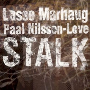 Marhaug Lasse And Paal Nilssen-Love - Stalk