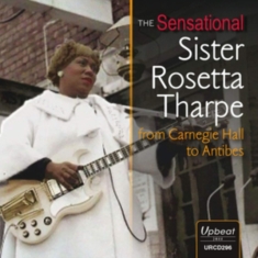 Tharpe Sister Rosetta - From Carnegie Hall To Antibes