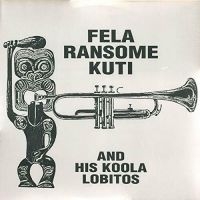 Fela Ransome Kuti & His Koola Lobit - Fela Ransome Kuti
