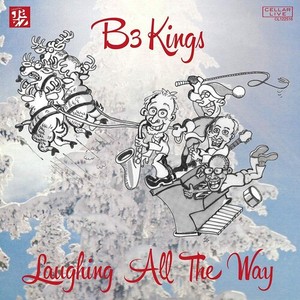 B3 Kings - Laughing All The Way