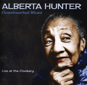 Alberta Hunter - Downhearted Blues