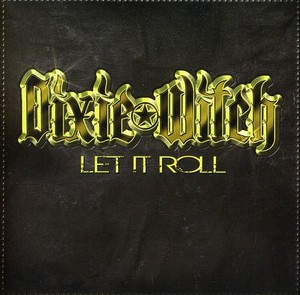 Dixie Witch - Let It Roll