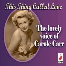 Carole Carr - This Thing Called Love
