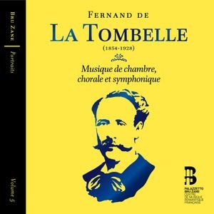 Fernand De La Tombelle - Musique De Chambre, Chorale Et Symp