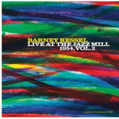 Kessel Barney - Live At The Jazz Mill 1954, Vol. 2