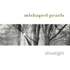 Mishaped Pearls - Shivelight