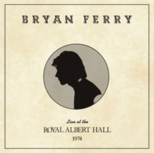 Bryan Ferry - Live At The Royal Albert Hall 1974