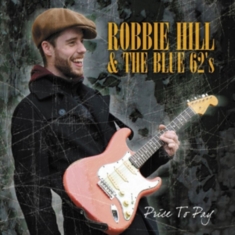 Hill Robbie & The Blue 62'S - Price To Pay ryhmässä CD @ Bengans Skivbutik AB (3742487)