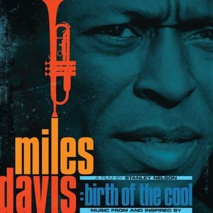 Miles Davis - Music From And Inspired By Birth Of The Cool, A Film By Stanley Nelson
