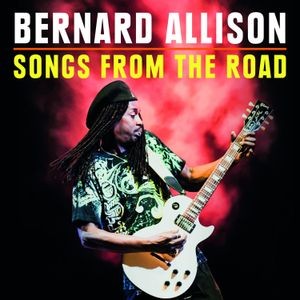 Bernard Allison - Songs From The Road (Cd+Dvd)