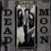 Dead Moon - Unknown Passage (Vinyl) ryhmässä VINYYLI @ Bengans Skivbutik AB (3746632)