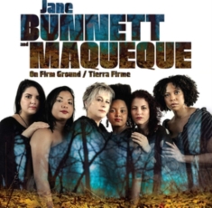 Bunnett Jane & Maqueque - One Firm Ground/Tierra Firme