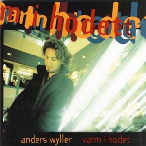 Wyller Anders - Varm I Hodet