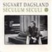 Dagsland Sigvart - Seculum Seculi ryhmässä CD @ Bengans Skivbutik AB (3757089)