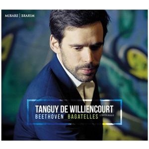 Tanguy De Williencourt - Beethoven Bagatelles